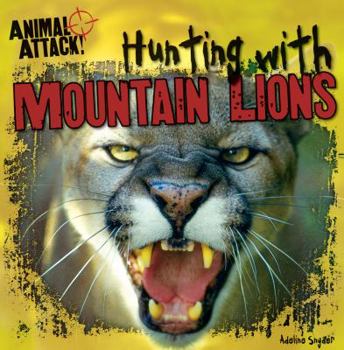 Hunting with Mountain Lions - Book  of the Animal Attack!
