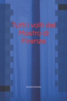 Paperback Tutti i volti del mostro di Firenze [Italian] Book