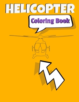 Paperback Helicopter Coloring Book: Awesome Helicopter Coloring Book For Adults & Teen Kids. Book