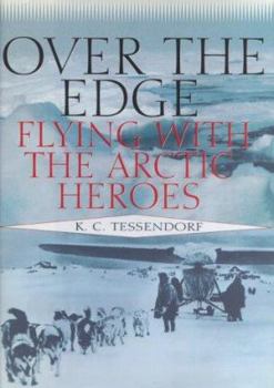 Hardcover Over the Edge: Flying with the Arctic Heroes Book