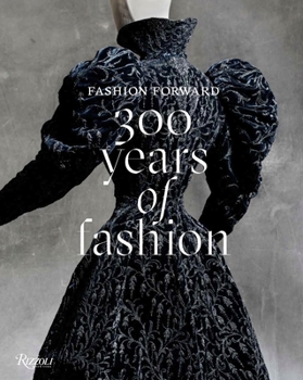 Hardcover Fashion Forward: 300 Years of Fashion Book