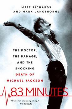 Hardcover 83 Minutes: The Doctor, the Damage, and the Shocking Death of Michael Jackson Book