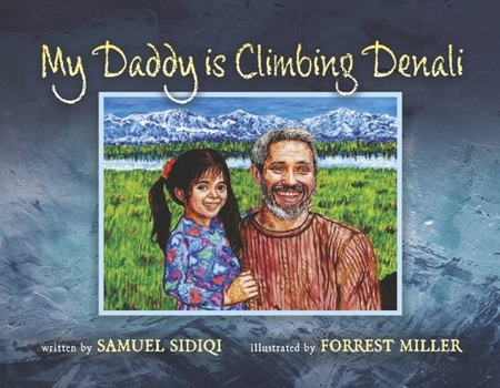 Paperback My Daddy Is Climbing Denali Book
