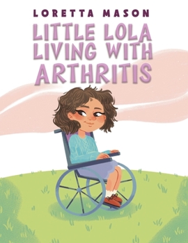 Paperback Little Lola: Living with Arthritis Book