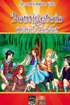 Paperback Orasul Pierdut: Bomigetoio [Romanian] Book