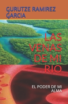 Paperback Las Venas de Mi Rio: El Poder de Mi Alma [Spanish] Book