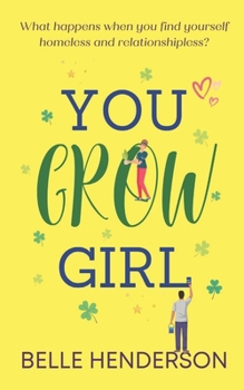 Paperback You Grow Girl: An uplifting and poignant romantic comedy Book