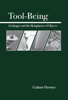 Paperback Tool-Being: Heidegger and the Metaphysics of Objects Book
