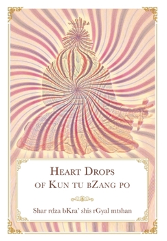 Hardcover Heart Drops of Kun tu bZang po Book