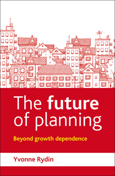 Paperback The Future of Planning: Beyond Growth Dependence Book