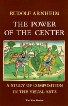 Paperback Power of the Center: A Study of Composition in the Visual Arts, the New Version Book