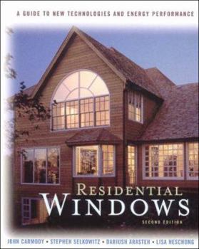 Paperback Residential Windows: A Guide to New Technologies and Energy Performance Book