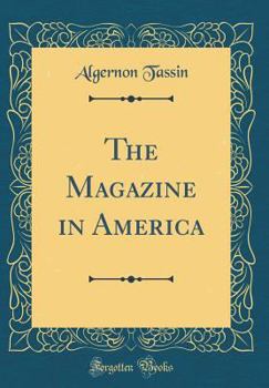 Hardcover The Magazine in America (Classic Reprint) Book