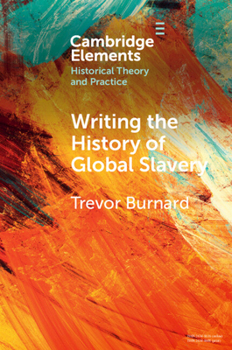 Paperback Writing the History of Global Slavery Book