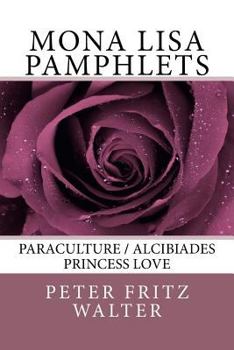 Paperback Mona Lisa Pamphlets: Paraculture / Alcibiades / Princess Love Book