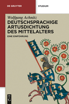 Hardcover Deutschsprachige Artusdichtung Des Mittelalters: Eine Einführung [German] Book