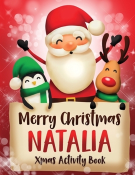 Merry Christmas Natalia: Fun Xmas Activity Book, Personalized for Children, perfect Christmas gift idea