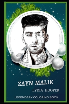 Zayn Malik Legendary Coloring Book: Relax and Unwind Your Emotions with our Inspirational and Affirmative Designs