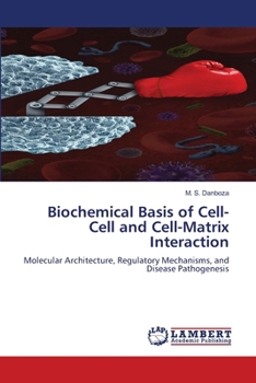 Biochemical Basis of Cell-Cell and Cell-Matrix Interaction
