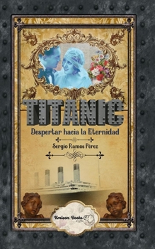 Paperback TITANIC Despertar hacia la Eternidad [Spanish] Book
