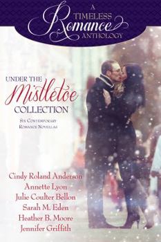 Under the Mistletoe - Book  of the A Timeless Romance Anthology