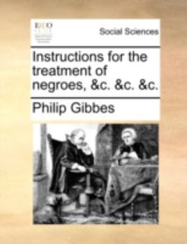 Paperback Instructions for the Treatment of Negroes, &C. &C. &C. Book