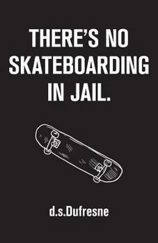 Paperback There's No Skateboarding In Jail Book