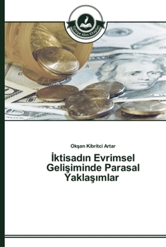 Paperback &#304;ktisad&#305;n Evrimsel Geli&#351;iminde Parasal Yakla&#351;&#305;mlar [Turkish] Book