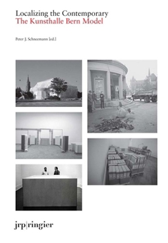 Paperback Localizing the Contemporary: The Kunsthalle Bern Model Book