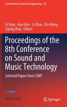 Hardcover Proceedings of the 8th Conference on Sound and Music Technology: Selected Papers from Csmt Book