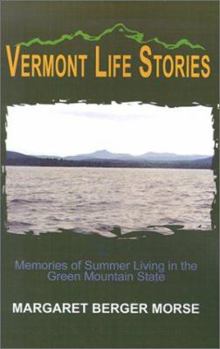 Paperback Vermont Life Stories: Memories of Summer Living in the Green Mountain State Book