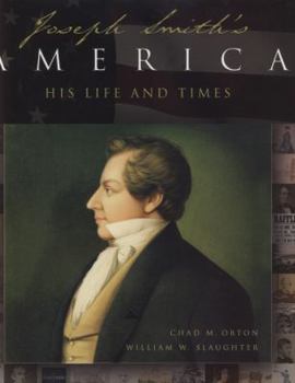 Hardcover Joseph Smith's America: A Celebration of His Life and Times Book