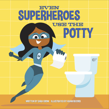 Board book Even Superheroes Use the Potty Book