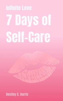 Infinite Love: 7 Days of Self-Care