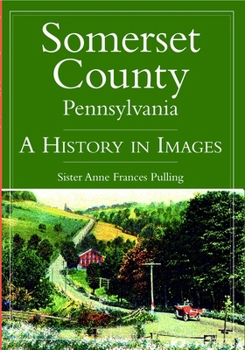 Paperback Somerset County, Pennsylvania:: A History in Images Book