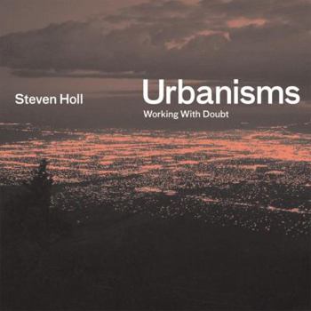 Hardcover Urbanisms: Working with Doubt Book