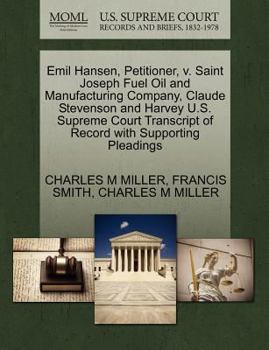 Emil Hansen, Petitioner, v. Saint Joseph Fuel Oil and Manufacturing Company, Claude Stevenson and Harvey U.S. Supreme Court Transcript of Record with Supporting Pleadings