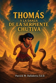Paperback Thomas Y La Danza de la Serpiente Chu'tiva [Spanish] Book