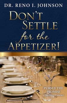 Paperback Don't Settle for the Appetizer! Book