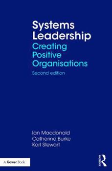 Paperback Systems Leadership: Creating Positive Organisations Book