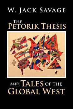 Paperback The Petorik Thesis and Tales of the Global West Book