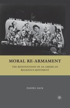 Paperback Moral Re-Armament: The Reinventions of an American Religious Movement Book