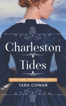 Charleston Tides - Book #3 of the Torn Asunder 