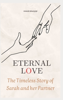 Paperback Eternal Love: The Timeless Story of Sarah and her Partner Book