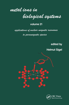 Hardcover Metal Ions in Biological Systems: Applications of Nuclear Magnetic Resonance to Paramagnetic Species Book