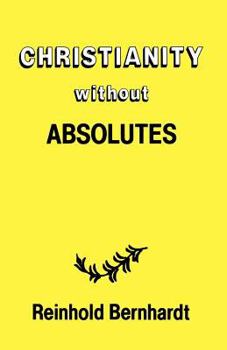 Paperback Christianity Without Absolutes Book