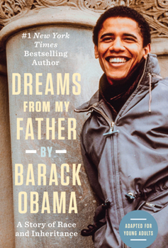 Hardcover Dreams from My Father (Adapted for Young Adults): A Story of Race and Inheritance Book