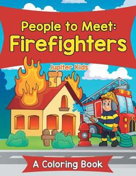 Paperback People to Meet: Firefighters (A Coloring Book) Book