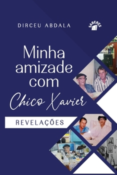 Paperback Minha Amizade Com Chico Xavier [Portuguese] Book