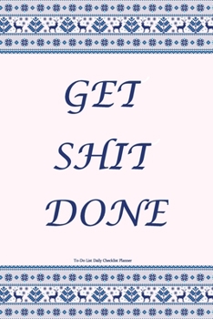 GET SHIT DONE: To Do List Undated Notebook, Daily Work Task Checklist, Daily Task Planner, Checklist Planner School Home Office Time Management | Retro Folk Illustration Background Cover